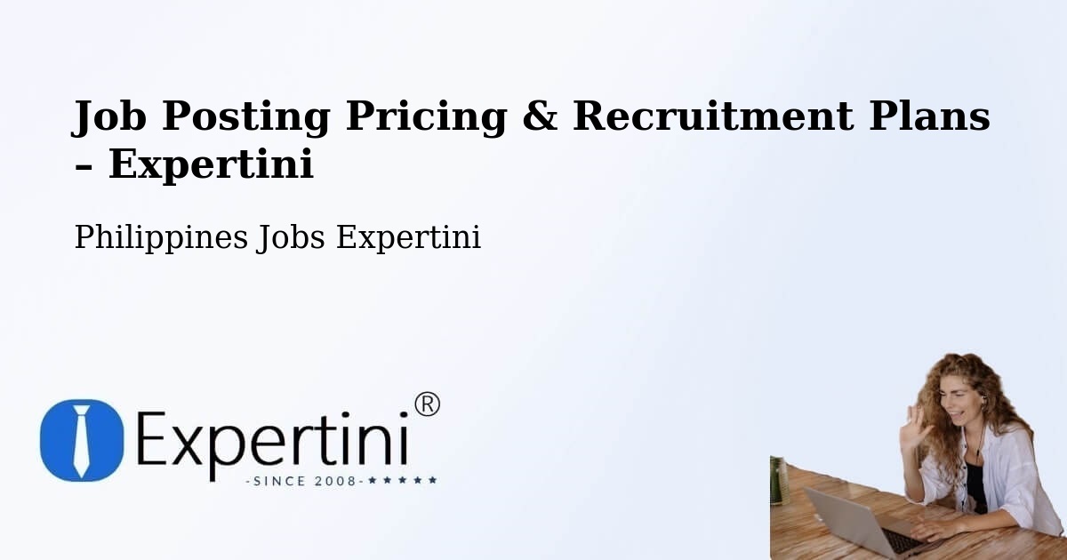 Job Posting Pricing & Recruitment Plans – Cataingan - Cataingan, Philippines Jobs Expertini